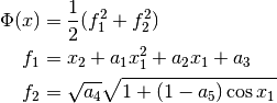 \Phi(x) &= {1 \over 2} (f_1^2 + f_2^2) \\
f_1 &= x_2 + a_1 x_1^2 + a_2 x_1 + a_3 \\
f_2 &= \sqrt{a_4} \sqrt{1 + (1 - a_5) \cos{x_1}}