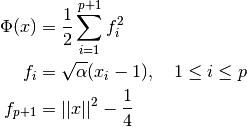 \Phi(x) &= {1 \over 2} \sum_{i=1}^{p+1} f_i^2 \\
f_i &= \sqrt{\alpha} (x_i - 1), \quad 1 \le i \le p \\
f_{p+1} &= ||x||^2 - {1 \over 4}