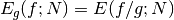 E_g(f; N) = E(f/g; N)