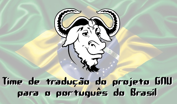  [Logo do projeto GNU sobreposta à bandeira do Brasil] 