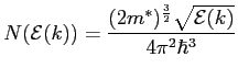 $\displaystyle N({\cal{E}}(k)) = \frac{(2 m^*)^{\frac{3}{2}} \sqrt{{\cal{E}}(k)}}{4 \pi^2 \hbar^3}$